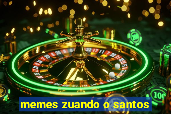 memes zuando o santos