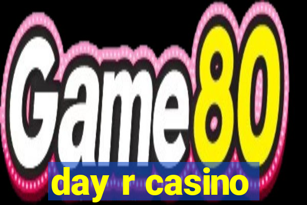 day r casino