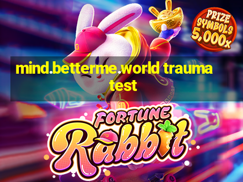 mind.betterme.world trauma test