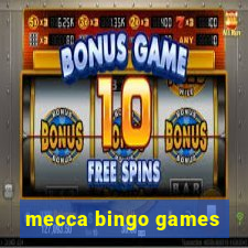 mecca bingo games