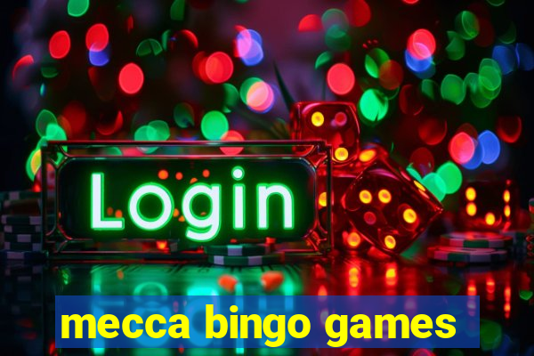 mecca bingo games