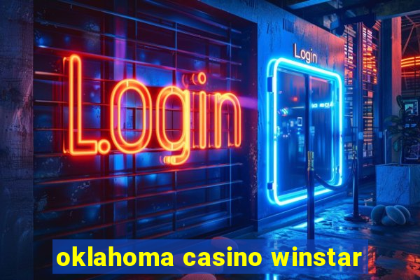 oklahoma casino winstar