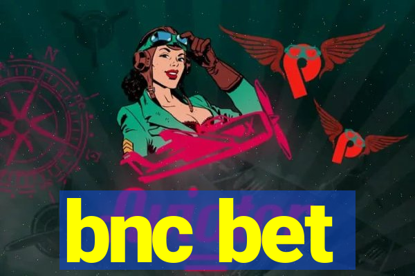 bnc bet