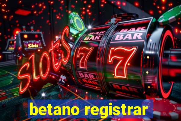 betano registrar