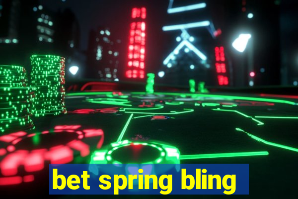 bet spring bling