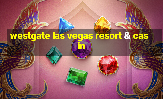 westgate las vegas resort & casin