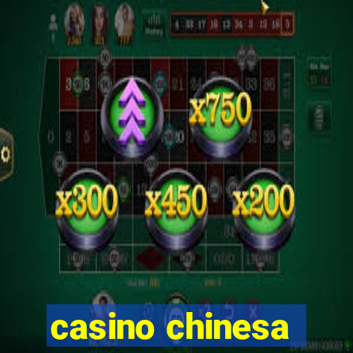 casino chinesa