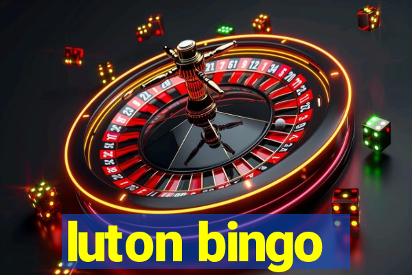 luton bingo