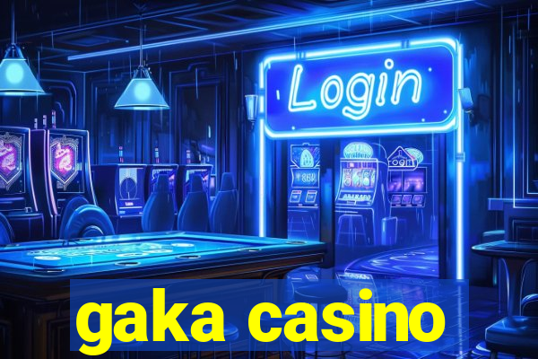 gaka casino