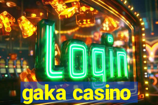 gaka casino