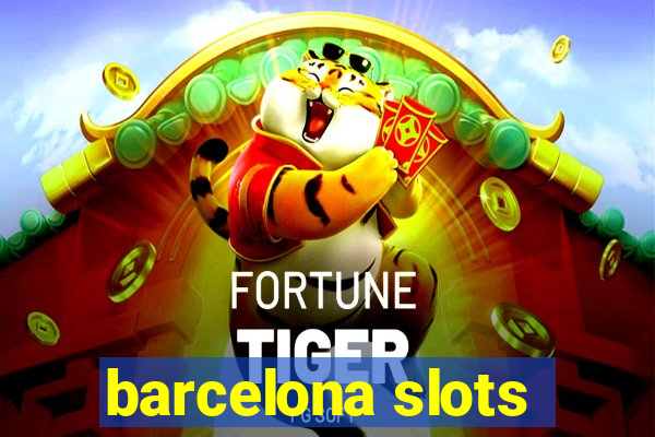 barcelona slots