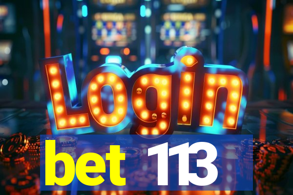 bet 113