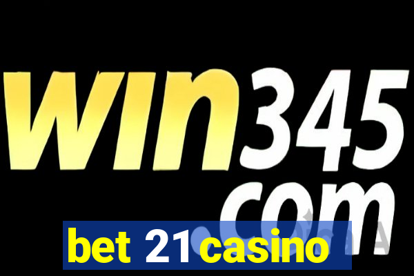 bet 21 casino