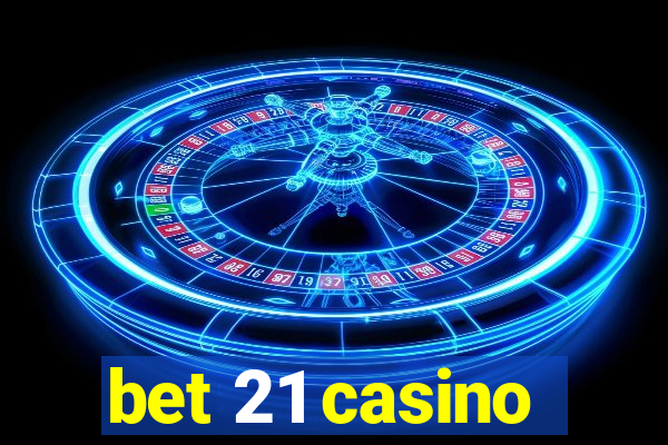 bet 21 casino