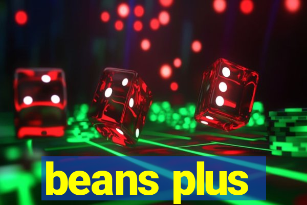 beans plus