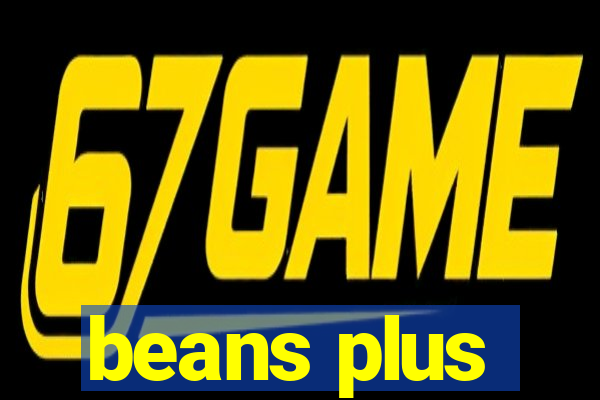 beans plus