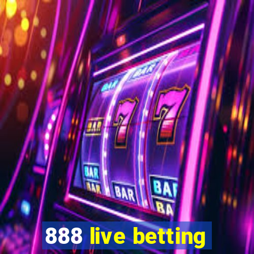 888 live betting