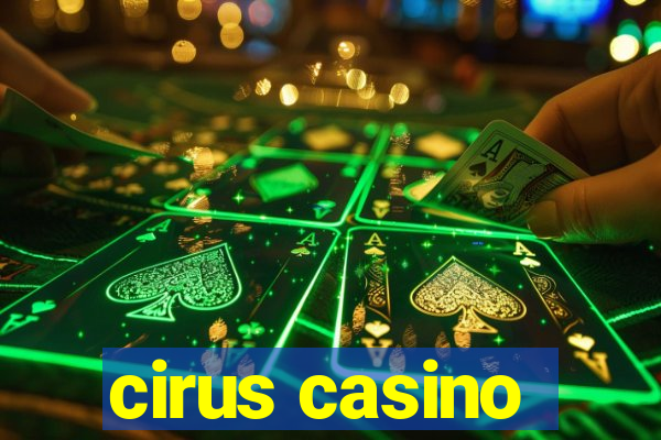 cirus casino