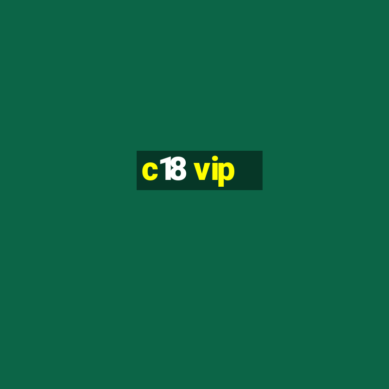 c18 vip