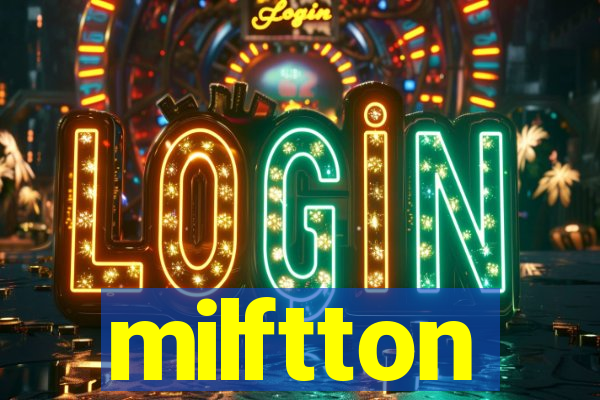 milftton