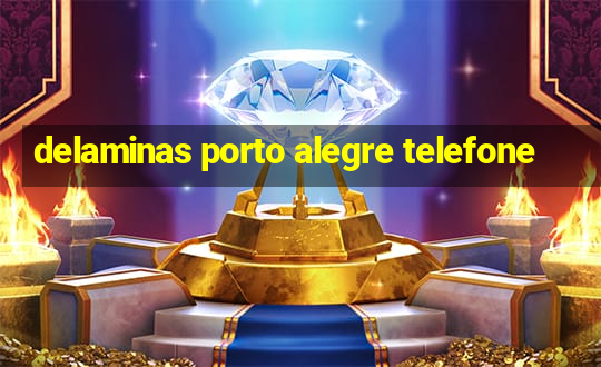 delaminas porto alegre telefone