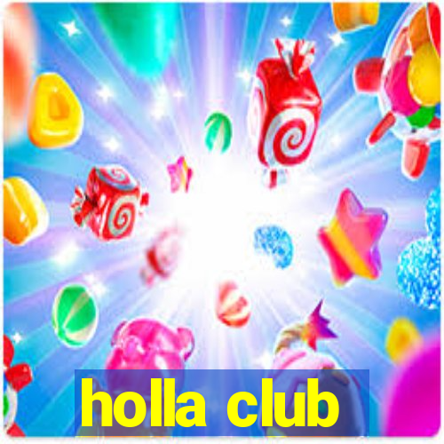 holla club