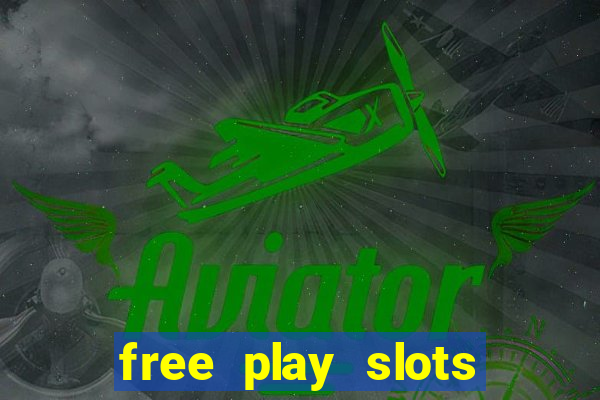 free play slots casino games