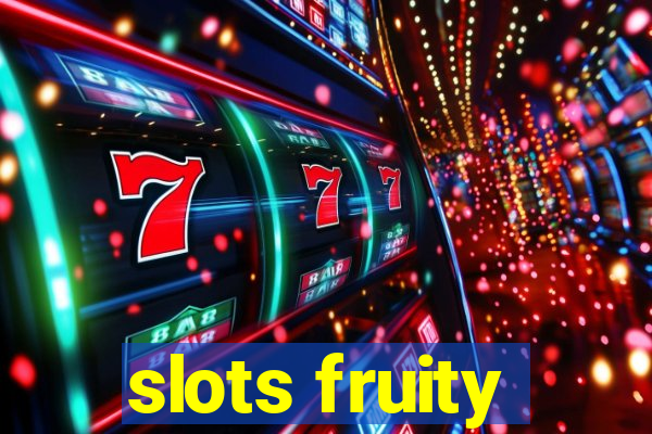 slots fruity