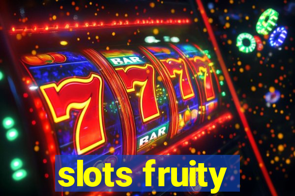 slots fruity