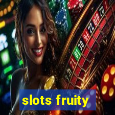 slots fruity