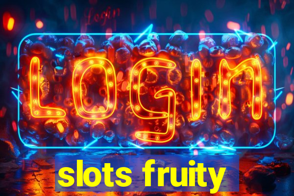 slots fruity