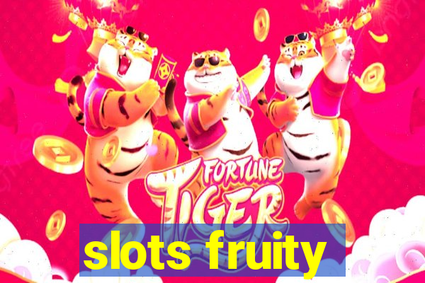 slots fruity