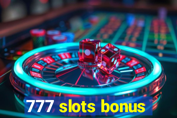 777 slots bonus