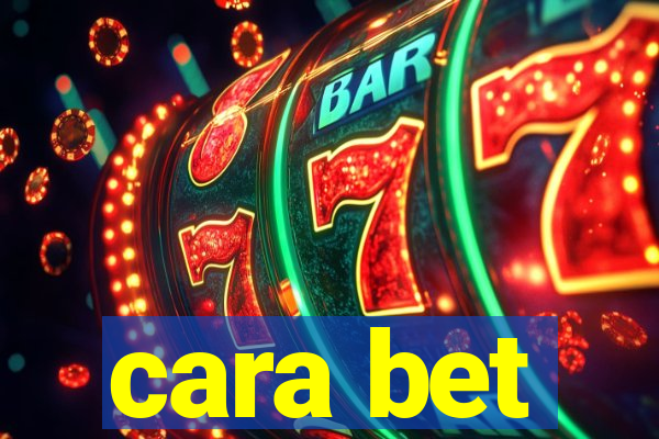 cara bet