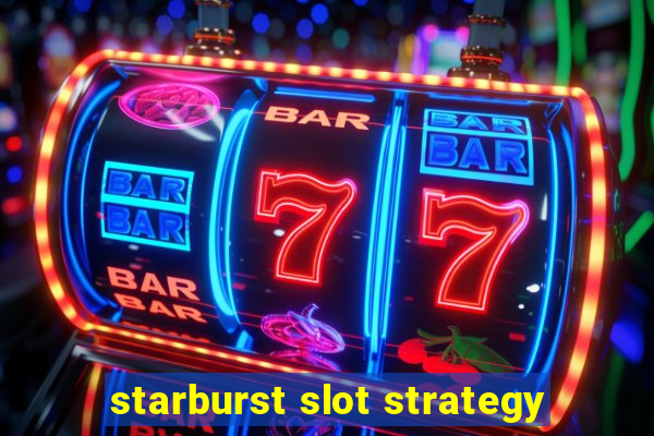 starburst slot strategy