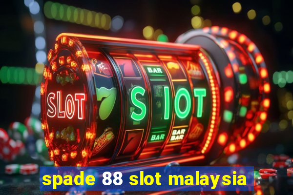 spade 88 slot malaysia