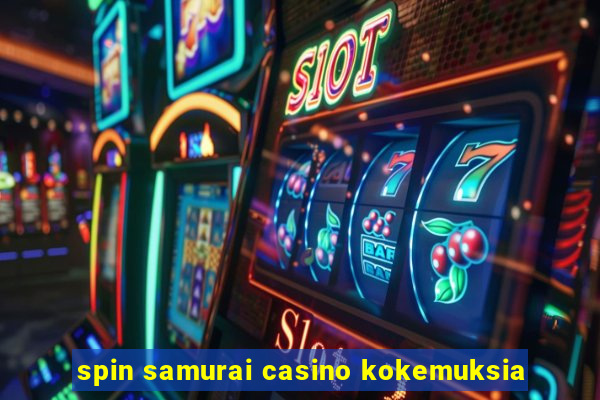 spin samurai casino kokemuksia