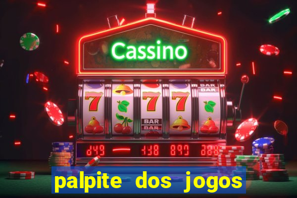 palpite dos jogos de hoje