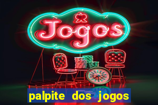 palpite dos jogos de hoje