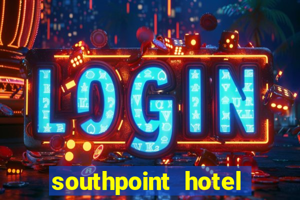 southpoint hotel and casino