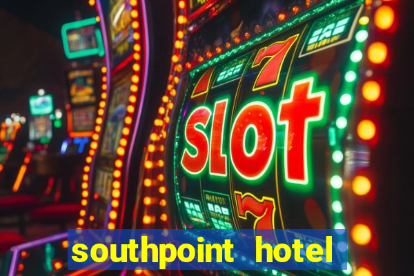 southpoint hotel and casino