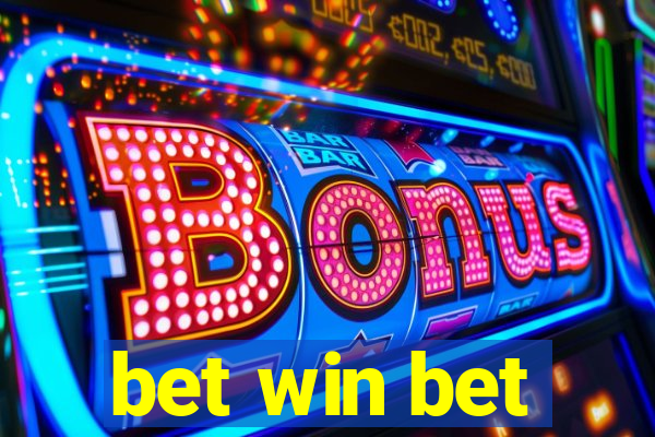 bet win bet