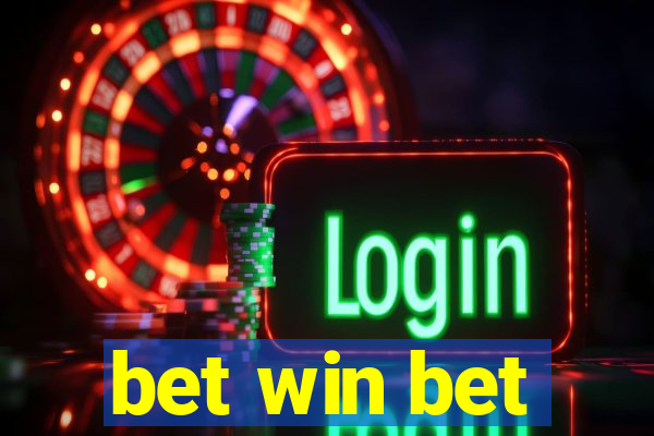 bet win bet