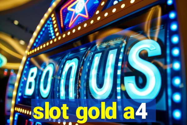 slot gold a4