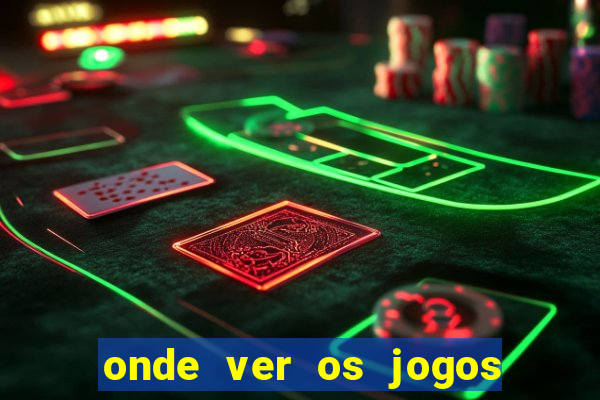 onde ver os jogos da champions hoje