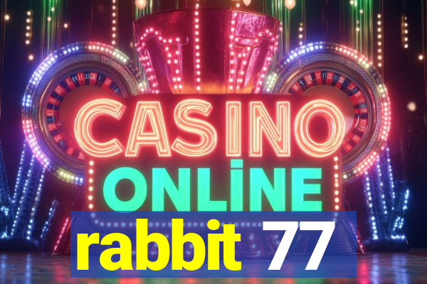 rabbit 77