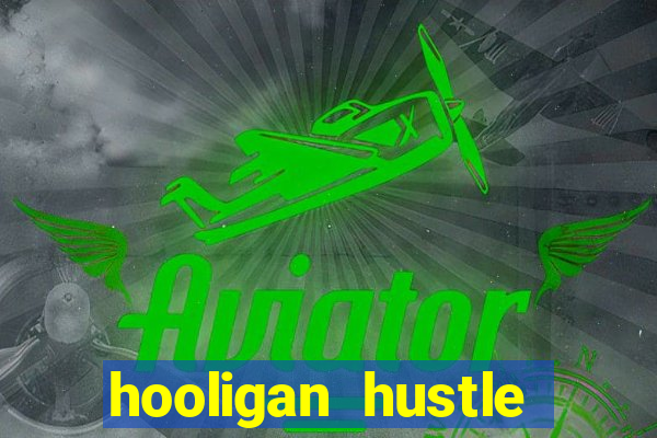 hooligan hustle slot free