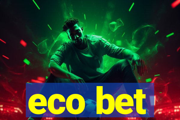 eco bet