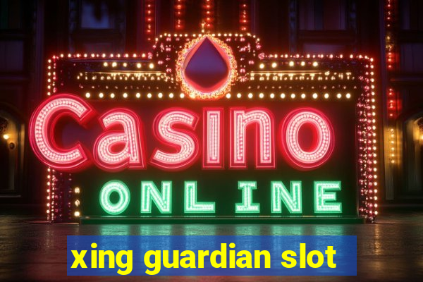 xing guardian slot