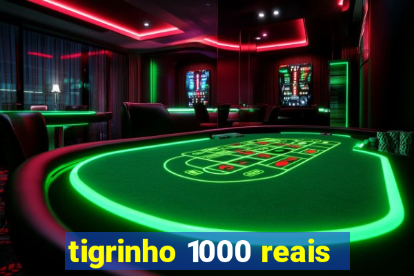 tigrinho 1000 reais